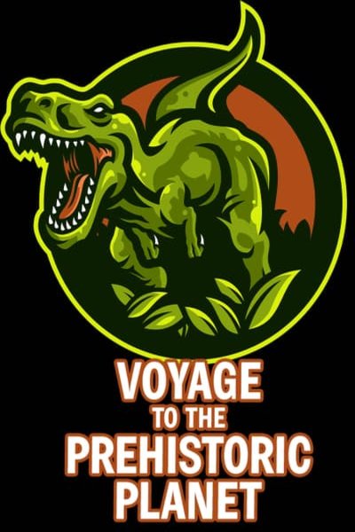 L'affiche du film Voyage To the Prehistoric Planet