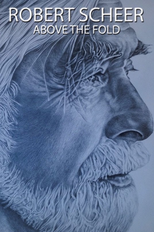 L'affiche du film Robert Scheer: Above the Fold