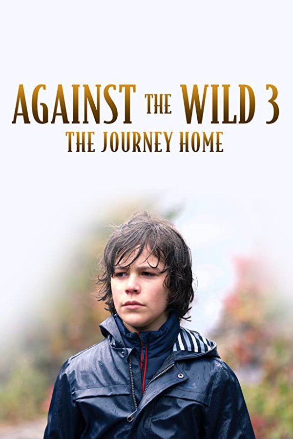 Poster of the movie Against the Wild III: The Journey Home