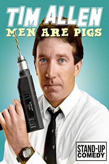 L'affiche du film Tim Allen: Men Are Pigs