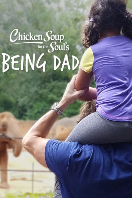 L'affiche du film Chicken Soup for the Soul's Being Dad