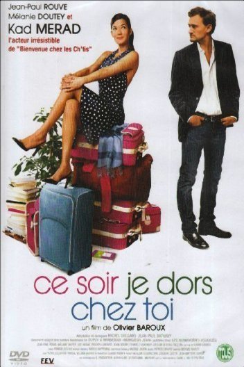 Poster of the movie Ce soir, je dors chez toi