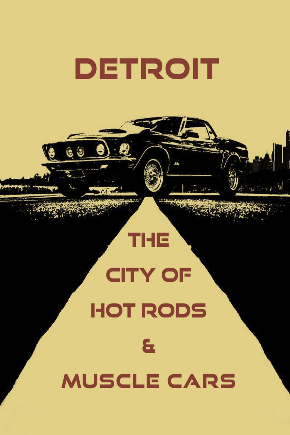 Poster of the movie Detroit: The City of Hot Rods & Muscle Cars