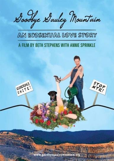 Poster of the movie Goodbye Gauley Mountain: An Ecosexual Love Story [2013]