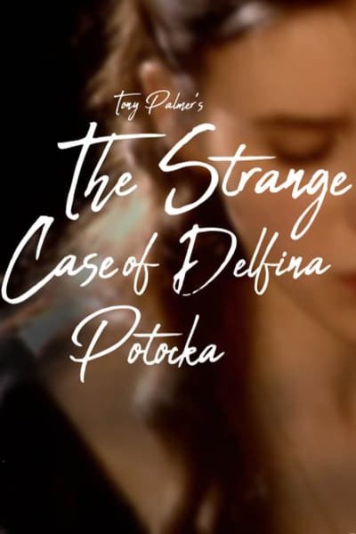 Poster of the movie The Strange Case of Delfina Potocka: The Mystery of Chopin