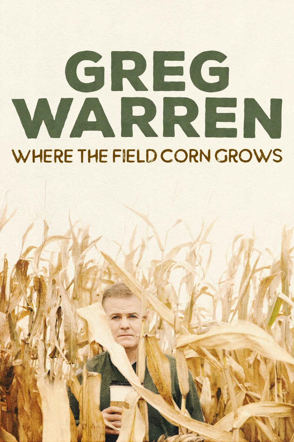 Poster of the movie Greg Warren: Where the Field Corn Grows