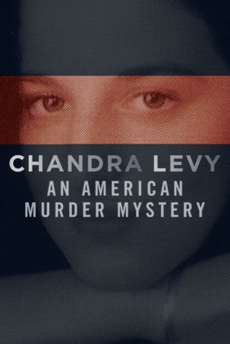 L'affiche du film Chandra Levy: An American Murder Mystery [2017]