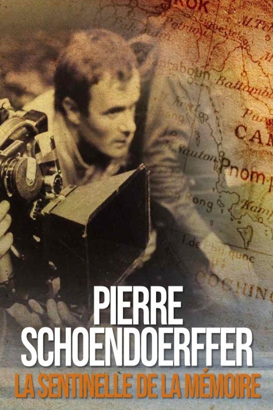 Poster of the movie Pierre Schoendoerffer, la sentinelle de la mémoire