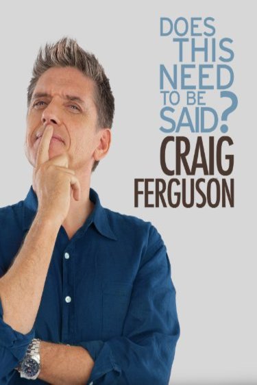 L'affiche du film Craig Ferguson: Does This Need to Be Said?