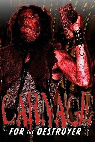 Poster of the movie Carnage for the Destroyer [2006]