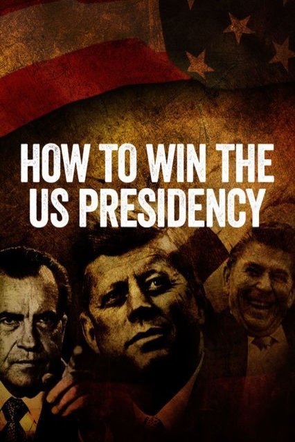 L'affiche originale du film How to Win the US Presidency en anglais