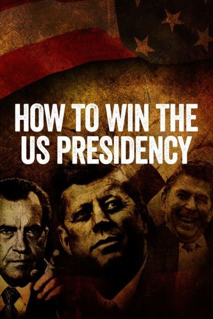 Poster of the movie How to Win the US Presidency