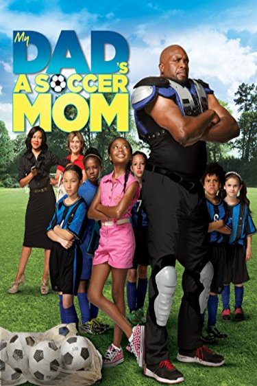 Poster of the movie My Dad's a Soccer Mom