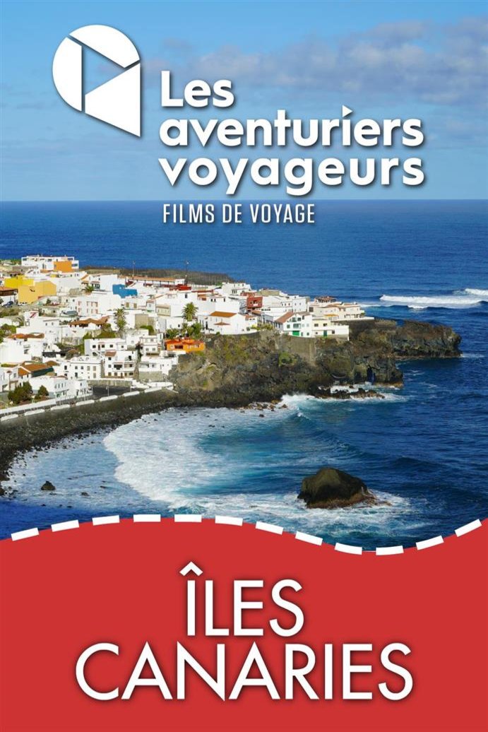 L'affiche du film Les aventuriers voyageurs: Îles Canaries