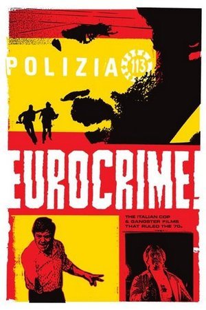 L'affiche du film Eurocrime! The Italian Cop and Gangster Films That Ruled the '70s