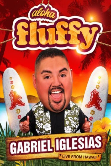 L'affiche du film Gabriel Iglesias: Aloha Fluffy