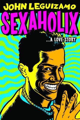 L'affiche du film John Leguizamo: Sexaholix... A Love Story