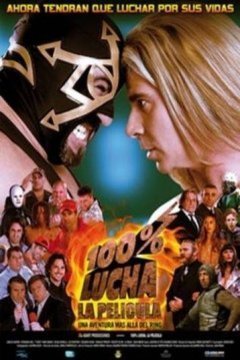 Poster of the movie 100% lucha, la película [2008]
