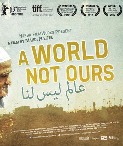 L'affiche originale du film A World Not Ours en arabe