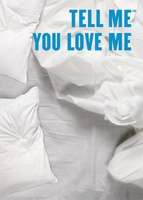 Poster of the movie Tell Me You Love Me