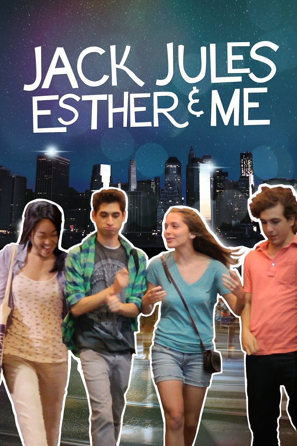 L'affiche du film Jack, Jules, Esther & Me