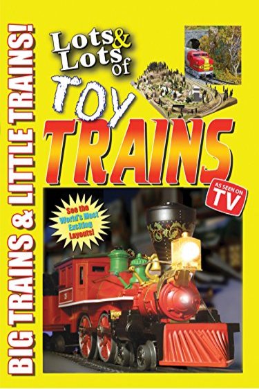 Lots & Lots of Toy Trains Vol. 1: Big Trains & Little Trains! [2003] by ...