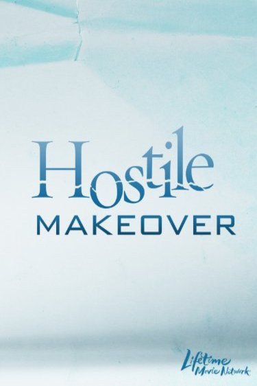 L'affiche du film Hostile Makeover