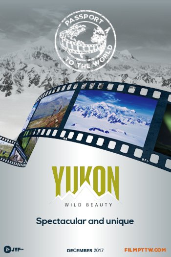 Poster of the movie Passport to the World: Yukon: Wild Beauty