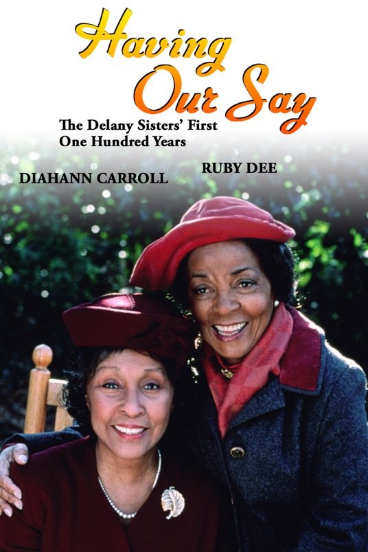 Poster of the movie Having Our Say: The Delany Sisters' First 100 Years