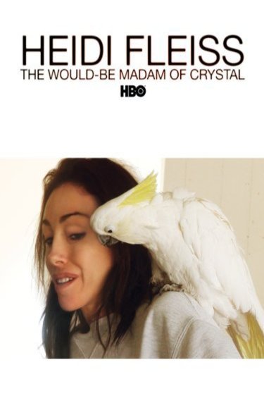 L'affiche du film Heidi Fleiss: The Would-Be Madam of Crystal