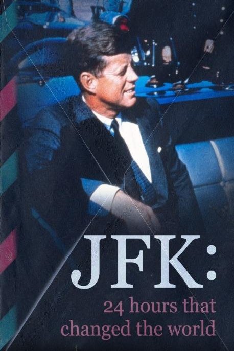 Poster of the movie JFK: 24 Hours That Changed the World [2023]