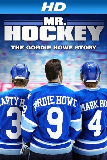 Poster of the movie Mr. Hockey: The Gordie Howe Story [2013]
