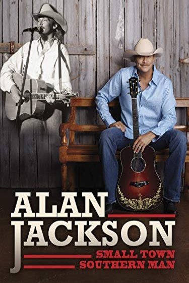 L'affiche du film Alan Jackson: Small Town Southern Man