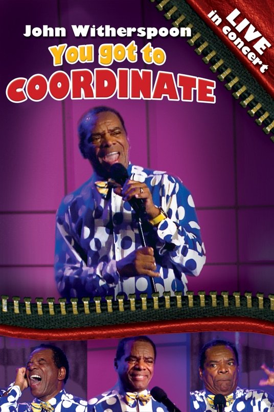 Poster of the movie John Witherspoon: You Got to Coordinate [2008]