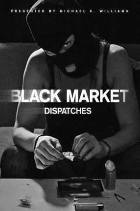L'affiche du film Black Market: Dispatches