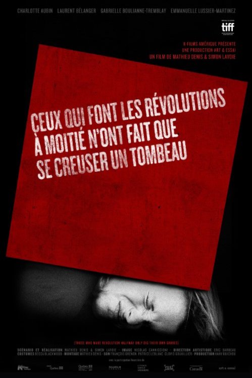 L'affiche du film Ceux qui font les révolutions à moitié n'ont fait que se creuser un tombeau