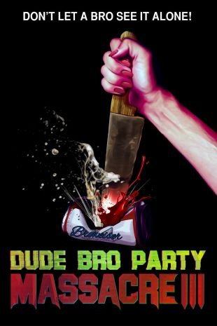 Poster of the movie Dude Bro Party Massacre III
