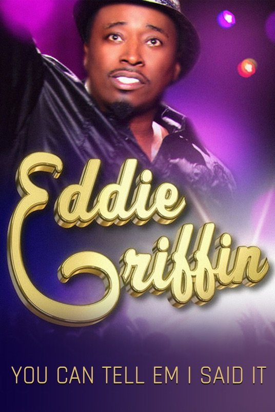 L'affiche du film Eddie Griffin: You Can Tell 'Em I Said It!