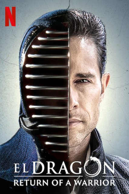 L'affiche du film El Dragón: Return of a Warrior [2019]