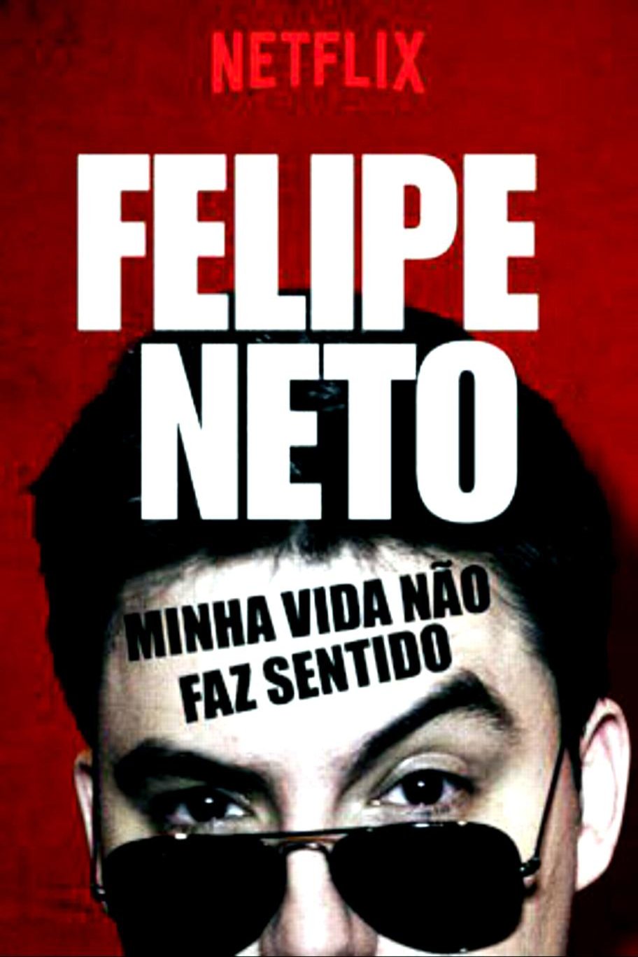 Portuguese poster of the movie Felipe Neto: My Life Makes No Sense