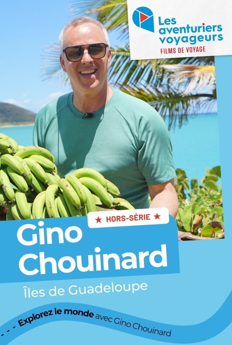 L'affiche du film Les aventuriers voyageurs: Gino Chouinard aux Îles de Guadeloupe [2026]