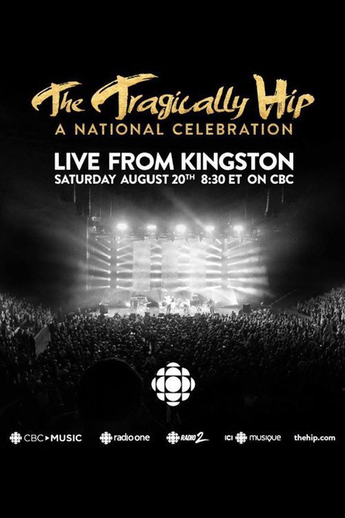 Poster of the movie The Tragically Hip: A National Celebration [2016]