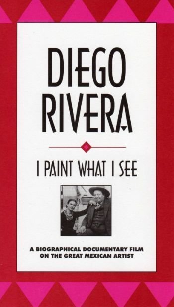 L'affiche du film Diego Rivera: I Paint What I See
