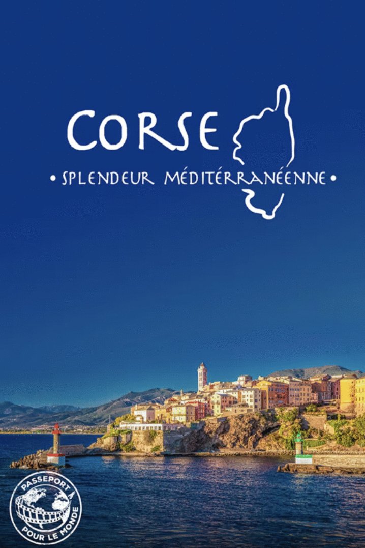 Poster of the movie Passeport Pour Le Monde: Corse: Splendeur méditerranéenne