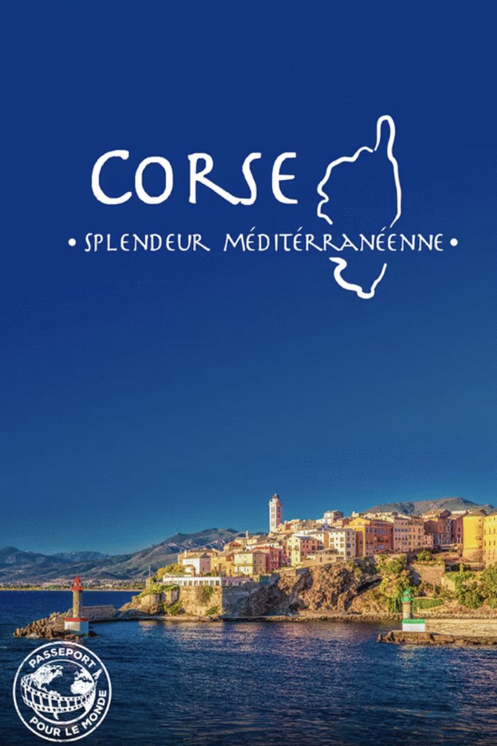 L'affiche du film Passeport Pour Le Monde: Corse: Splendeur méditerranéenne [2021]