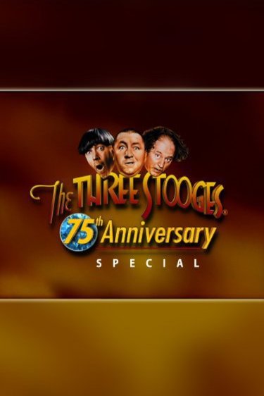 Poster of the movie The Three Stooges 75th Anniversary Special