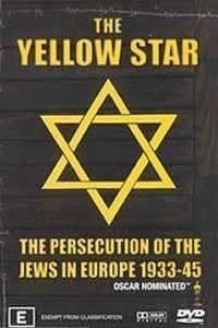 L'affiche du film The Yellow Star: The Persecution of the Jews in Europe - 1933-1945