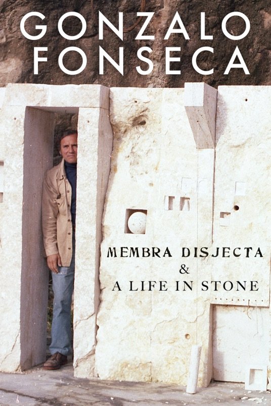 L'affiche du film Gonzalo Fonseca: Membra Disjecta and a Life in Stone