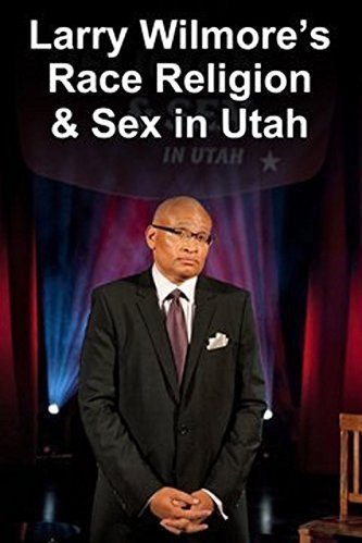 L'affiche du film Larry Wilmore Talks About Race, Religion and Sex in Utah