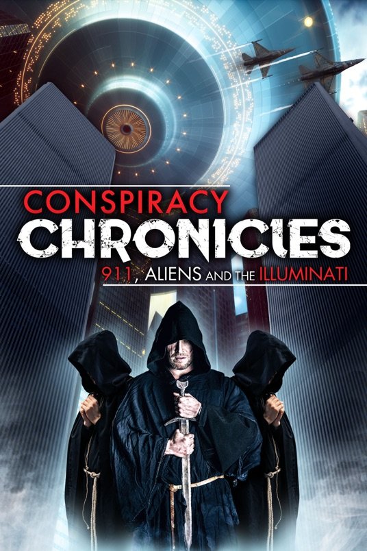 Poster of the movie Conspiracy Chronicles: 9/11, Aliens and the Illuminati